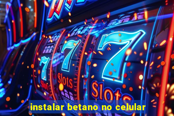 instalar betano no celular